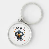 F-Caw-F Crow Pun Funny Bird Cawing Grunge Hallowee Keychain