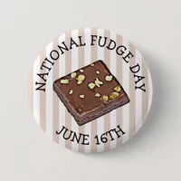 National Fudge Day June 16th Button