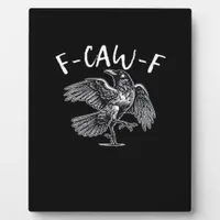 F-Caw-F Trendy Casual Plaque