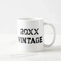 Vintage Any Year Grunge Typography Funny Humor Coffee Mug