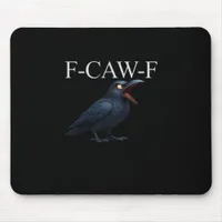 F-Caw-F Crow Funny Crow F-Caw-F Gear Cool Unique Mouse Pad