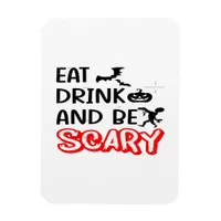 Eat Drink And Be Scary Design Retro Classic Magnet