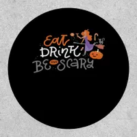 Eat Drink And Be Scary Funny Quote Modern Look Patch