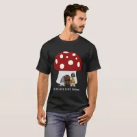 No Place Like Gnome, No Place Like Home Mushroom T-Shirt