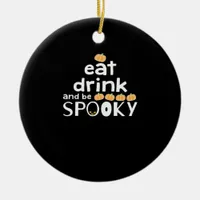 Happy Halloween Eat Drink And Be Scary Trendy Ceramic Ornament