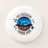 Full Disclosure Coming Soon | UFO in the Desert Wham-O Frisbee