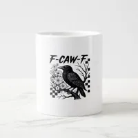 Funny Humor Crow Gothic F-Caw-F Essential Giant Coffee Mug