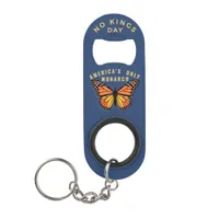 No Kings Day Monarch Save Democracy Blue Political Keychain Bottle Opener
