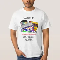 March is Youth Art Month   T-Shirt