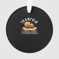 Trumpkin Pie Make Thanksgiving Great Again Gift Me Ornament