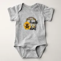 Sunflower and Bee Always Stay Humble & Kind  Baby Bodysuit