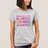 You Are Brave You are Enough Typography T-Shirt