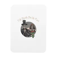 Till Death Do Us Part - Newlywed Skull Married Cou Magnet