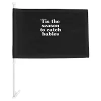 Tis Season To Catch Babies Labor And Delivery Chri Car Flag