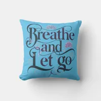 Breathe and Let Go Throw Pillow