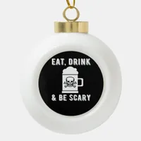 Eat Drink And Be Scary Halloween Beer Vintage Styl Ceramic Ball Christmas Ornament