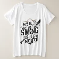 My Girl Might Not Always Swing But I Do So Plus Size T-Shirt