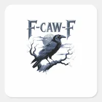 F-Caw-F Funny Gothic Raven Bird Halloween Square Sticker