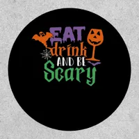 Eat Drink And Be Scary Halloween Classic Funny Tre Patch