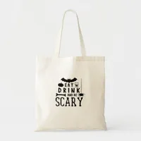 Eat Drink And Be Scary Halloween Quote Tote Bag