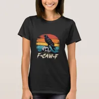 Humor F-Caw-F Gothic Funny Crow Essential Retro St T-Shirt