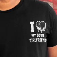 I Love My Goth Girlfriend Drip White Heart Photo T-Shirt