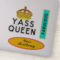 Yass Queen Yas Kween Boss Fabulous Add Name 8" Sticker