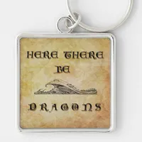 Here There Be Dragons Keychain