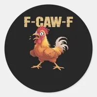 F-Caw-F Chicken Classic Basic Style Classic Round Sticker