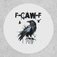 Funny F-Caw-F Crow Grunge Humor Graphic Patch