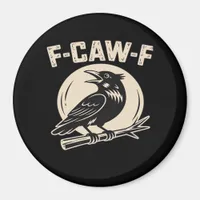 F-Caw-F Crow Raven Vintage Style Magnet