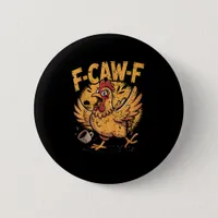 F-Caw-F Coffee Chicken Rooster Funny Bird F-Caw-F Button