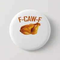 F-Caw-F Chicken Classic Button