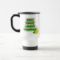Easy Peasy Lemon Squeezy  Travel Mug