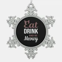 Eat Drink And Be Meowy Creative Style Snowflake Pewter Christmas Ornament