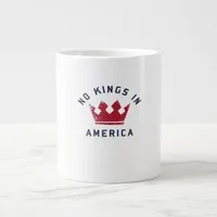 No Kings In America Anti Fascism USA Classic Giant Coffee Mug