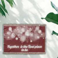 White Glow 'Together is the Best place to Be' | Throw Blanket