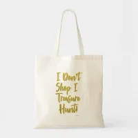 I Treasure Hunt Shopper Saying Tote Bag