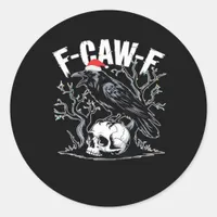 F-Caw-F Funny Trendy Classic Round Sticker