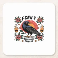 F Caw F Tastes Like Caw Caw Funny Quote Square Paper Coaster