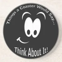 Think About It Dark Coaster