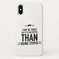 I may be crazy lettered iPhone X Case