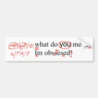 Obsessed Proofreader Corrects Typos Bumper Sticker