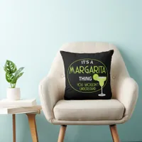 Its A Margarita Thing Mixologist Cocktail Throw Pillow