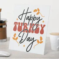 Happy Turkey Day - Thanksgiving  Pedestal Sign