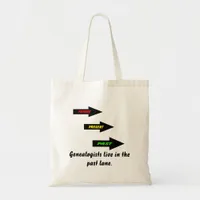 Tote Bag -  Genealogists Live in the Past Lane