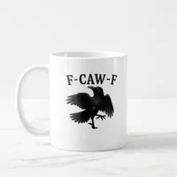 F-Caw-F Raven F-Caw-F Crow Halloween Funny Crow Cl Coffee Mug