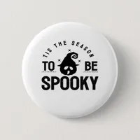 Tis The Season To Be Spooky Halloween Day Button