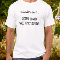 Simple Funny World's Best Distant Relative Custom T-Shirt