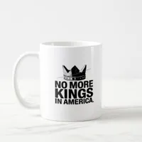 No More Kings In America Coffee Mug